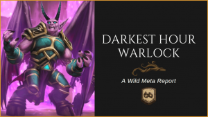 Wild Meta Guide - Darkest Hour Warlock