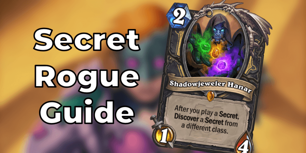 Understanding Hearthstone's Secret Rogue The Guide By mcmariners